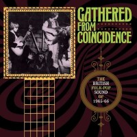 Gathered From Coincidence: The British Folk-Pop Sound Of...