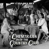 Lana Del Rey: Chemtrails Over The Country Club -   -...