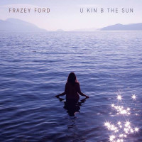 Frazey Ford: U Kin B The Sun - Caroline  - (CD / Titel: Q-Z)