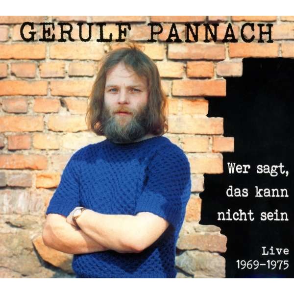 Gerulf Pannach: Wer sagt, das kann nicht sein (Songs 1969 - 1975) - Marktkram  - (CD / Titel: Q-Z)