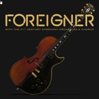 Foreigner: With The 21st Century Symphony Orchestra &...