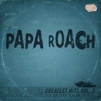 Papa Roach: Greatest Hits Vol. 2: The Better Noise Years...