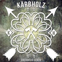 Kärbholz: Überdosis Leben (Limited Edition)...