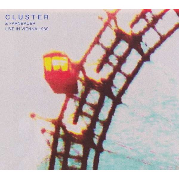 Cluster & Farnbauer: Live In Vienna 1980 - Bureau B  - (CD / Titel: H-P)