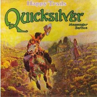 Quicksilver Messenger Service (Quicksilver): Happy Trails...