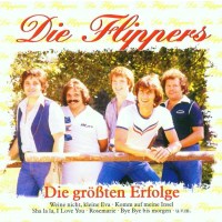 Flippers: Die größten Erfolge -   - (CD / Titel: A-G)