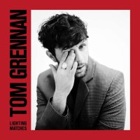 Tom Grennan: Lighting Matches (Explicit) (Deluxe-Edition)...