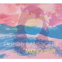 Guðrið Hansdóttir: Taking Ship -   - (CD /...