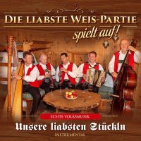 Die liabste Weis-Partie: Unsere liabsten Stückln -...