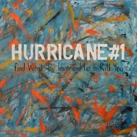 Hurricane # 1: Find What You Love And Let It Kill You -...