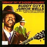 Buddy Guy & Junior Wells: Drinkin TNT n Smokin...