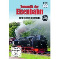 Romantik der Eisenbahn - Die Deutsche Reichsbahn -   -...