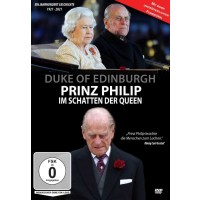 Duke of Edingburgh: Prinz Philip - Im Schatten der Queen...