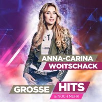 Anna-Carina Woitschack: Große Hits & noch mehr...