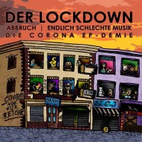 Abbruch/Endlich Schlechte Musik: Der Lockdown: Die Corona...