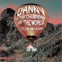 Danny & The Champions Of The World: Los Campeones En...