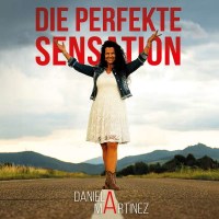 Daniela Martinez: Die perfekte Sensation - Tyrolis  - (CD...