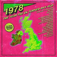 Various Artists: 1978: The Year The UK Turned Day-Glo -...