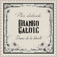 Branko Galoi?: Danse De La liberté -   - (CD / D)