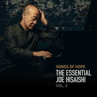 Filmmusik: Songs Of Hope: The Essential Joe Hisaishi...