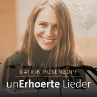 Katrin Rosenzopf: Unerhörte Lieder - Sturm &...