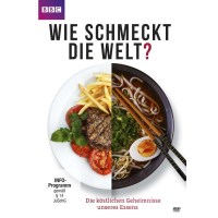 Wie schmeckt die Welt? - Die köstlichen Geheimnisse...