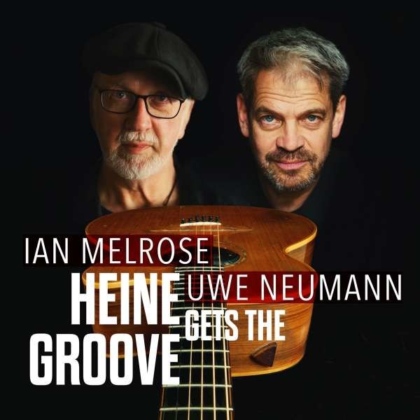 Ian Melrose & Uwe Neumann: Heine Gets The Groove -   - (CD / Titel: H-P)