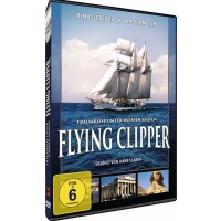 Flying Clipper - Traumreise unter weißen Segeln -...