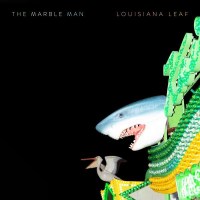 The Marble Man: Louisiana Leaf - Millaphon  - (Vinyl /...