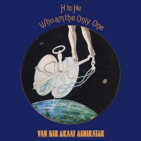 Van Der Graaf Generator: H To He Who Am The Only One...