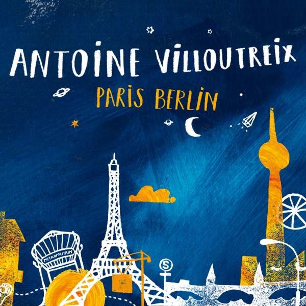 Antoine Villoutreix: Paris Berlin - Sungroove  - (Vinyl / Pop (Vinyl))