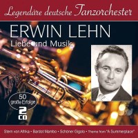 Erwin Lehn: Liebe und Musik: 50 große Erfolge...