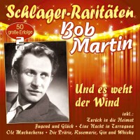 Bob Martin: Und es weht der Wind (Schlager-Raritäten) - MusicTales  - (CD / Titel: A-G)