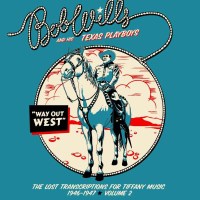 Bob Wills: Way Out West: The Lost Transcriptions for...