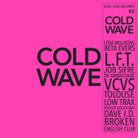 Soul Jazz Records Presents: Cold Wave #2 -   - (Vinyl /...