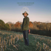 Hiss Golden Messenger: Quietly Blowing It -   - (Vinyl /...