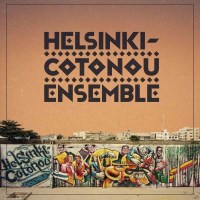 Helsinki-Cotonou Ensemble: Helsinki-Cotonou Ensemble -...