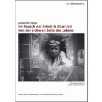 Alexander Kluge: Im Rausch der Arbeit / Abschied von der...