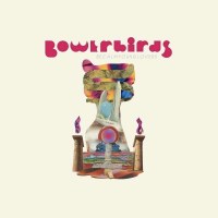 Bowerbirds: Becalmyounglovers (Limited Edition) (Teal...