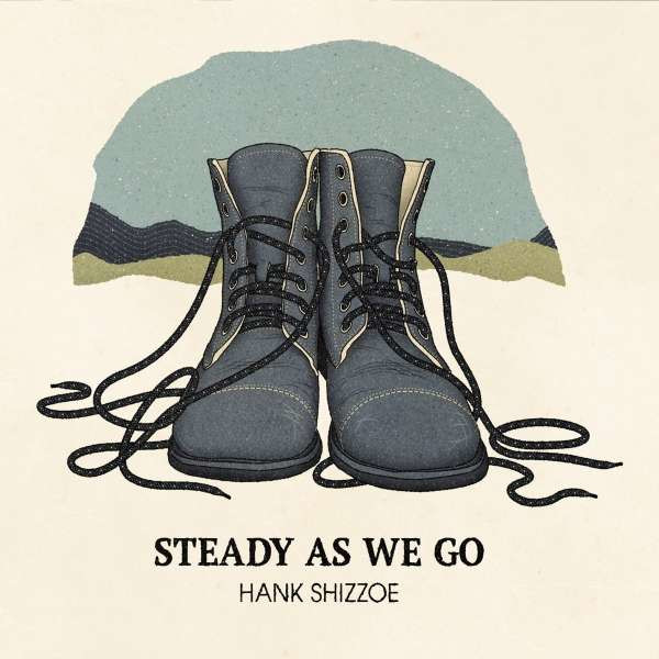 Hank Shizzoe: Steady As We Go - Blue Rose  - (CD / Titel: H-P)