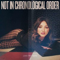 Julia Michaels: Not In Chronological Order - Republic  -...