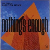 The Tomi Salesvuo East Funk Attack: Nothings Enough -   -...