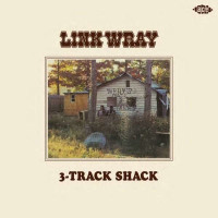 Link Wray: 3-Track Shack (Three Original Albums) - Ace  -...