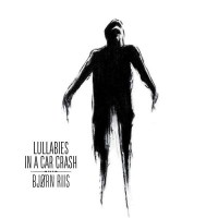 Bjørn Riis: Lullabies In A Car Crash (Limited...