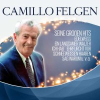 Camillo Felgen: Seine großen Hits -   - (CD /...