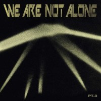 Various Artists: We Are Not Alone Pt. 3 - Bpitch  -...