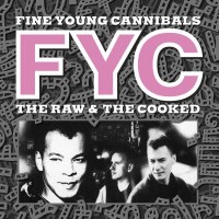 Fine Young Cannibals: The Raw And The Cooked - London  -...