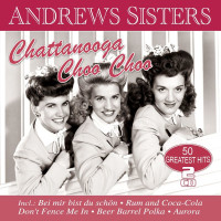 Andrews Sisters: Chattanooga Choo Choo: 50 Greatest Hits...