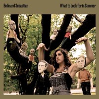 Belle & Sebastian: What To Look For In Summer: Live...