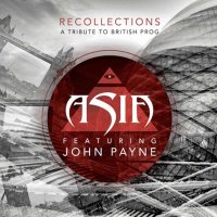 Asia ft. John Payne: Recollections: A Tribute To British...